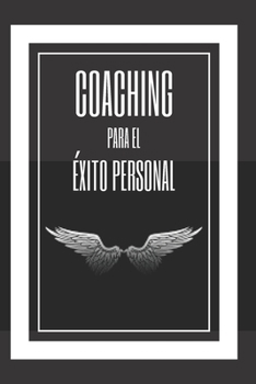 Paperback Coaching Para El Éxito Personal: Entrena tu mente y tus habilidades! [Spanish] Book