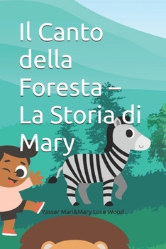 Il Canto della Foresta – La Storia di Mary: IL RICAVATO SARÀ DESTINATO IN BENEFICENZA ALLA COSTRUZIONE DI UNA NUOVA SCUOLA A PRANZA-HONDURAS (ETNIA ... della Foresta Miskita“) (Italian Edition)