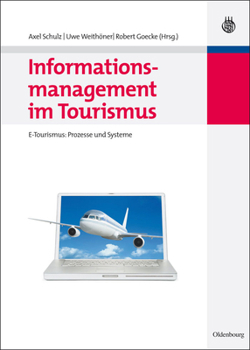 Hardcover Informationsmanagement Im Tourismus: E-Tourismus: Prozesse Und Systeme [German] Book