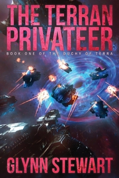 Paperback The Terran Privateer: Book One in the Duchy of Terra Book