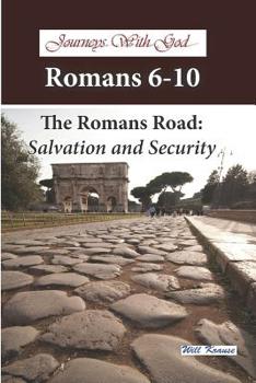 Paperback Journeys With God - Romans 6-10: The Romans Road: Salvation and Security Book