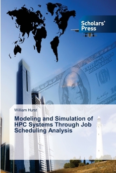 Paperback Modeling and Simulation of HPC Systems Through Job Scheduling Analysis Book