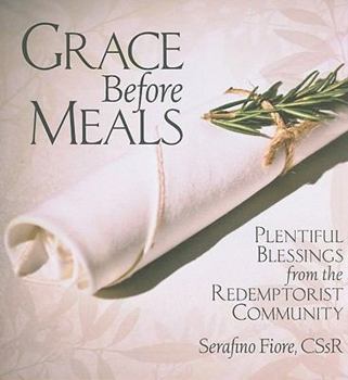 Paperback Grace Before Meals: Plentiful Blessings from the Redemptorist Community Book