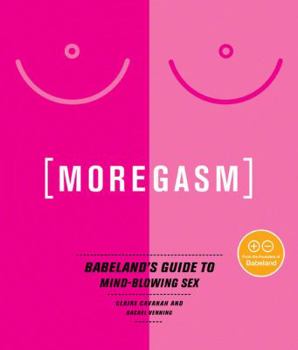 Paperback Moregasm: Babeland's Guide to Mind-Blowing Sex Book