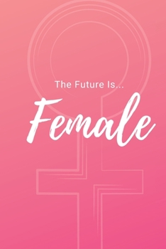 Paperback The Future Is Female Book