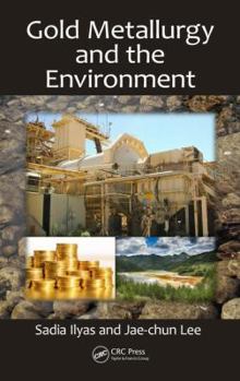 Hardcover Gold Metallurgy and the Environment Book