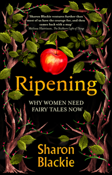 Hardcover Ripening: Why Women Need Fairytales Now Book