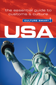 USA - Culture Smart!: The Essential Guide to Customs  Culture - Book  of the Culture Smart!