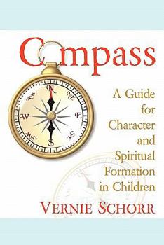 Paperback Compass: A Guide for Character and Spiritual Formation in Children Book