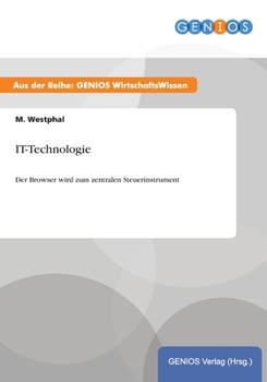 Paperback IT-Technologie: Der Browser wird zum zentralen Steuerinstrument [German] Book