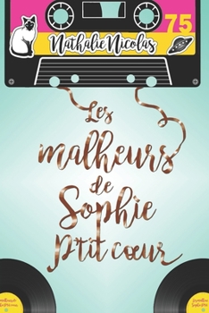 Paperback Les malheurs de Sophie P'tit coeur [French] Book