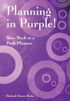 Paperback Planning in Purple! Your Week at a Peek Planner Book
