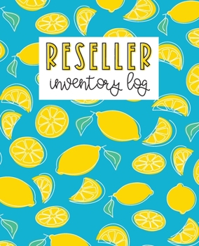 Paperback Reseller Inventory Log: Product Listing Notebook For Online Clothing Sellers, Lemons Book