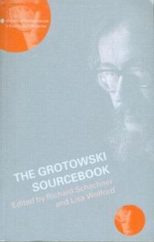 The Grotowski Sourcebook (Worlds of Performance) - Book  of the Worlds of Performance