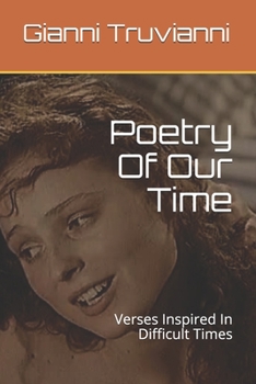Paperback Poetry Of Our Time: Verses Inspired In Difficult Times Book