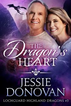The Dragon's Heart - Book #3 of the Lochguard Highland Dragons