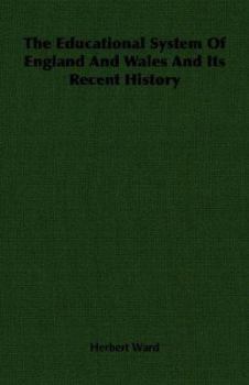 Paperback The Educational System of England and Wales and Its Recent History Book