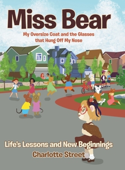 Hardcover Miss Bear: My Oversize Coat and the Glasses that Hung Off My Nose Book