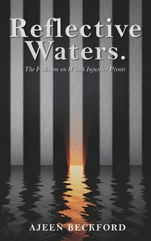 Hardcover Reflective Waters: The Fulcrum on Which Injustice Pivots Book
