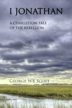 Paperback I Jonathan: A Charleston Tale of the Rebellion Book