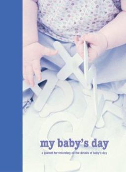 Spiral-bound My Baby's Day: A Journal for Recording All the Details of Baby's Day Book
