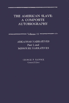 Hardcover The American Slave: Arkansas & Missouri Narratives Vol. 11 Book