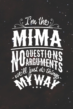 I'm The Mima No Questions No Arguments We'll Just Do Things My Way