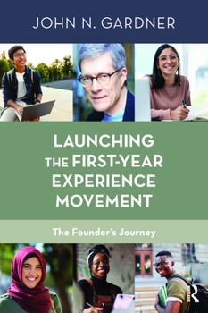 Paperback Launching the First-Year Experience Movement: The Founder's Journey Book