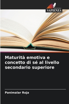 Paperback Maturità emotiva e concetto di sé al livello secondario superiore [Italian] Book