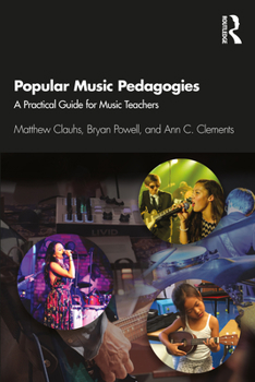 Paperback Popular Music Pedagogies: A Practical Guide for Music Teachers Book