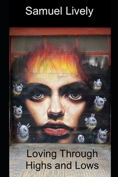 Paperback Loving Through Highs and Lows: A Guide to Living with a Bipolar Partner Book