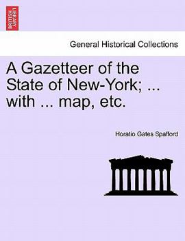 Paperback A Gazetteer of the State of New-York; ... with ... Map, Etc. Book