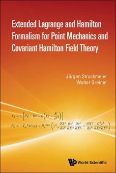 Hardcover Extended Lagrange and Hamilton Formalism for Point Mechanics and Covariant Hamilton Field Theory Book