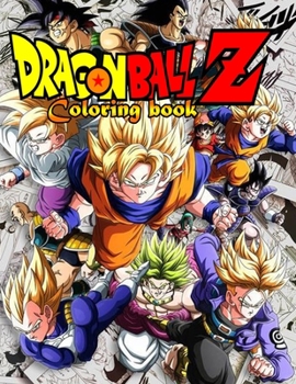 Paperback Dragon Ball Z Coloring Book: Amazing Activity Book With 100 Unique Illustration For Adults, Teens, and Children Book