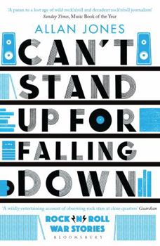 Can't Stand Up for Falling Down: Rock 'n' Roll War Stories