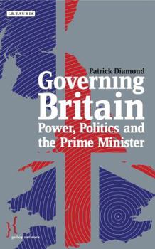 Paperback Governing Britain: Power, Politics and the Prime Minister Book