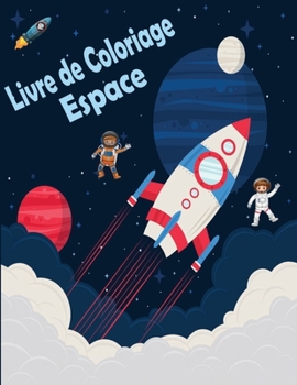 Paperback Livre de Coloriage Espace: Coloriage de l'Espace pour les enfants [French] Book