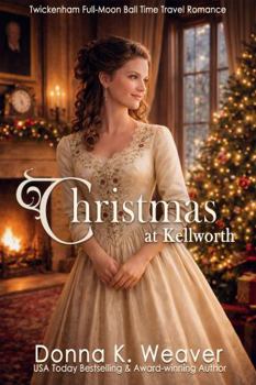 Christmas at Kellworth (Twickenham Full-Moon Ball Time Travel Romance)