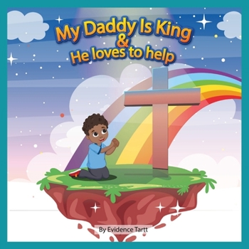 Paperback My Daddy Is The King and He Loves To Help: Matthew 21:16 ICB Book