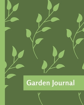 Paperback Garden Journal: Planning Organizer - Monthly Harvest - Seed Inventory - Landscaping Enthusiast - Foliage - Organic Summer Gardening - Book