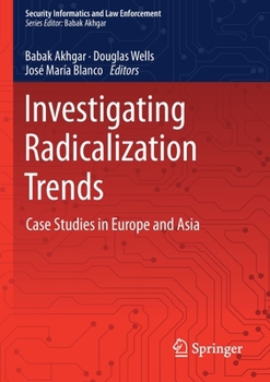 Hardcover Investigating Radicalization Trends: Case Studies in Europe and Asia Book