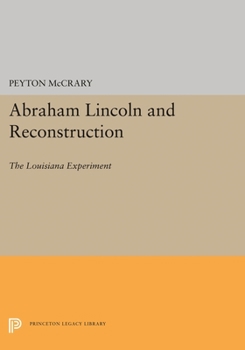 Hardcover Abraham Lincoln and Reconstruction: The Louisiana Experiment Book