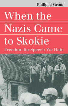 Paperback When the Nazis Came to Skokie: Freedom for the Speech We Hate Book