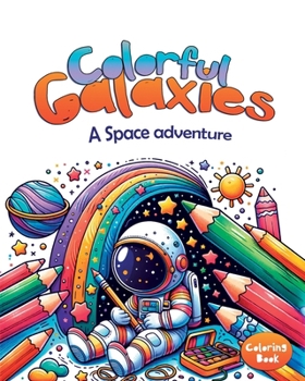 Colorful Galaxies: A coloring adventure in space