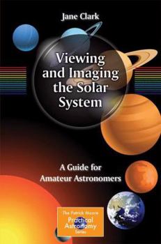 Paperback Viewing and Imaging the Solar System: A Guide for Amateur Astronomers Book