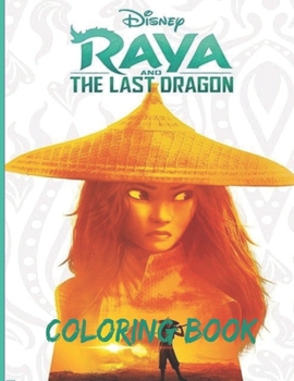 Raya And The Last Dragon - Coloring Book: Epic Fantasy Scenes for Raya The Fierce and Courageous Warrior Princess - Easy, LARGE, GIANT Simple Picture