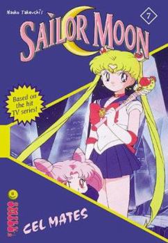 Sailor Moon Novel 7: Cel Mates - Book #7 of the Sailor Moon: The Novels