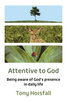Paperback Attentive to God: Being aware of God's presence in daily life Book