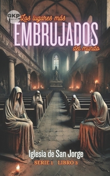 Iglesia de San Jorge (GKP Los lugares más embrujados del mundo - Serie 1) (Spanish Edition)