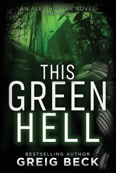 This Green Hell - Book #3 of the Alex Hunter